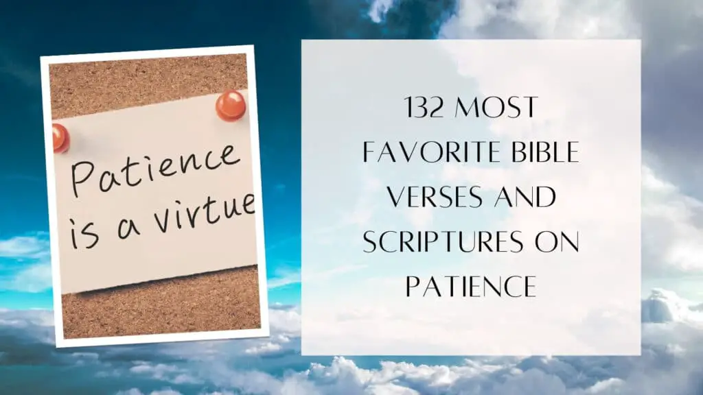 132 Bible Verses and Scriptures About Patience