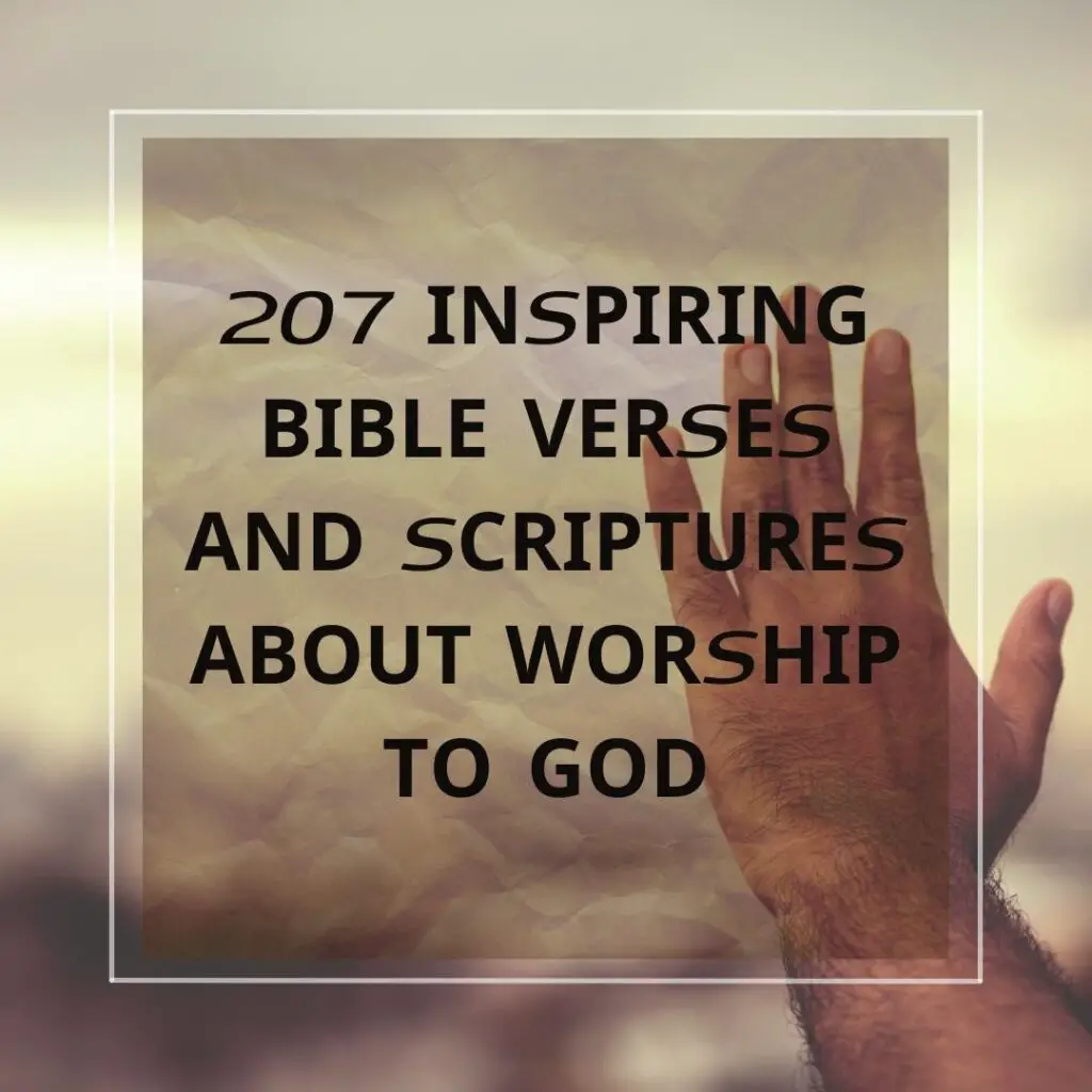 207 Inspiring Bible Verses and Scriptures About Worship to God