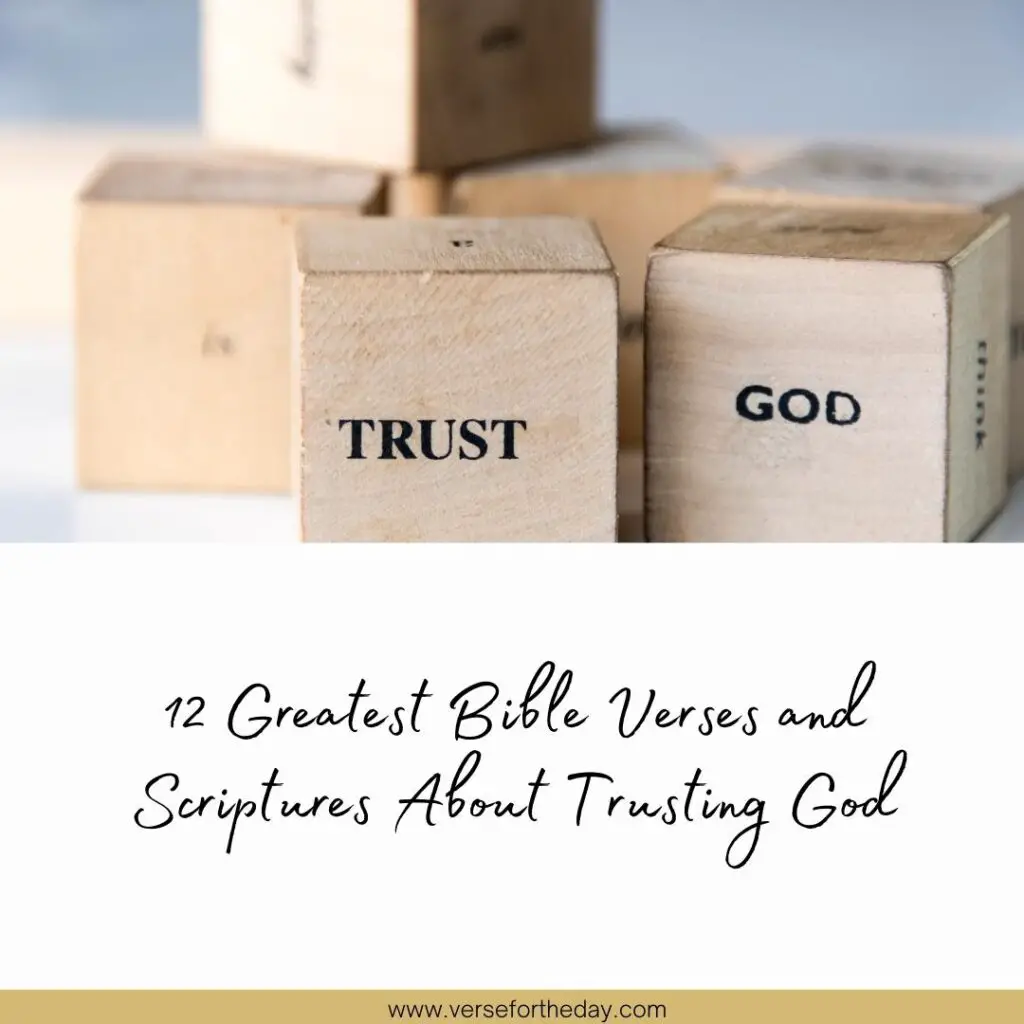 12 Greatest Bible Verses About Trusting God