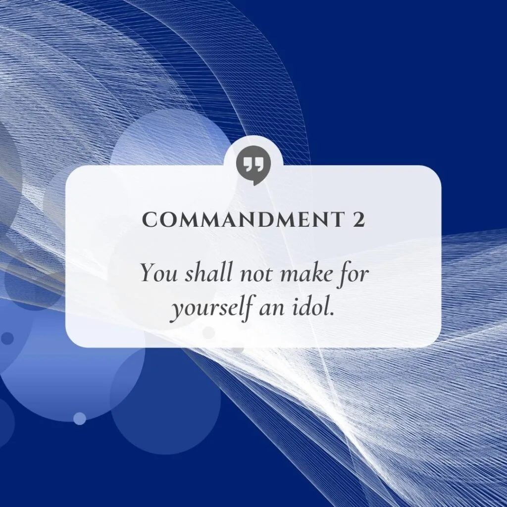You shall not make for yourself an idol