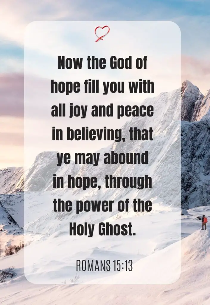 Now the God of hope fill you with all joy and peace in believing