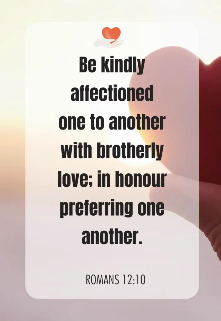 Be kindly affectioned one to another with brotherly love