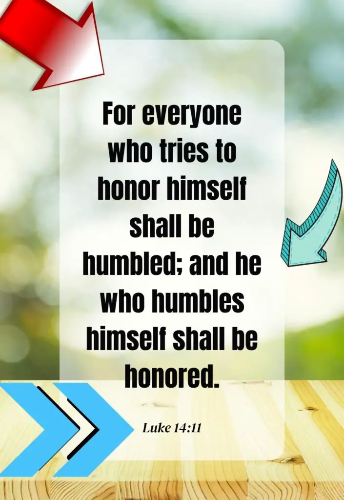 Bible verses about humbleness - Luke 14:11
