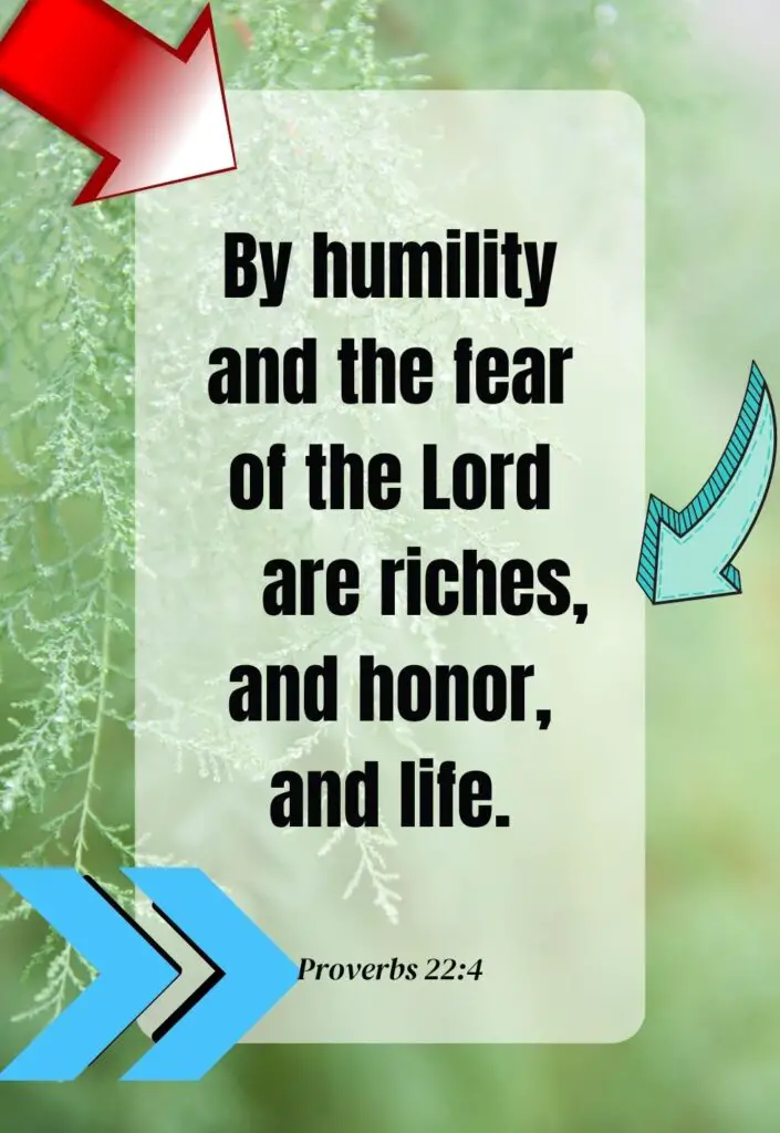 Bible verses about humbleness - Proverbs 22:4