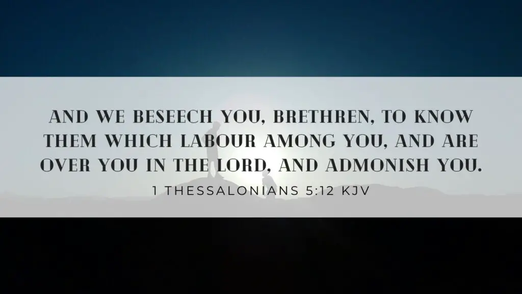 Bible Verse of the Day - 1 Thessalonians 5:12 KJV