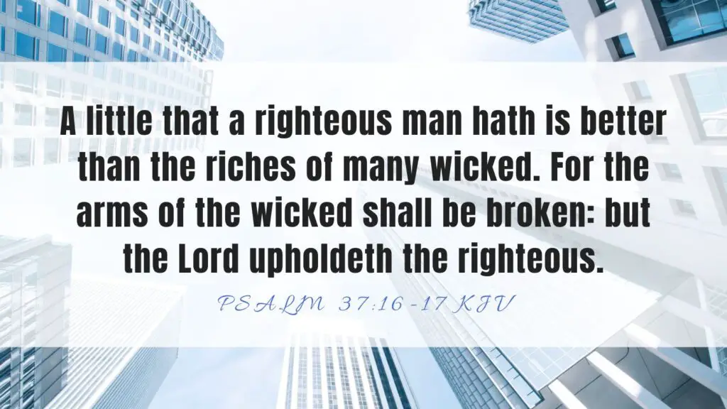 Bible verse of the Day - Psalm 37:16-17 KJV