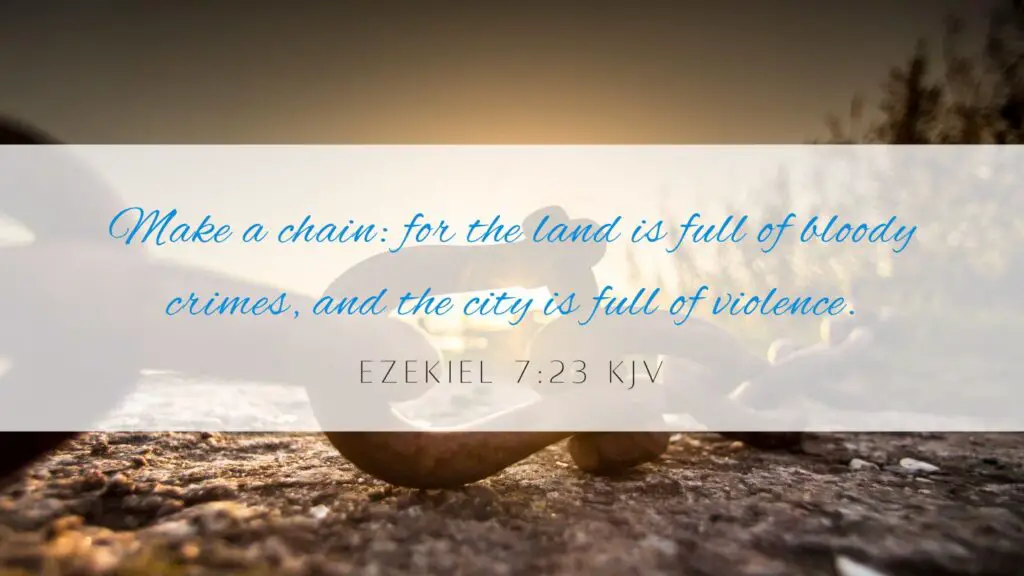 Bible verse of the Day - Ezekiel 7:23 KJV