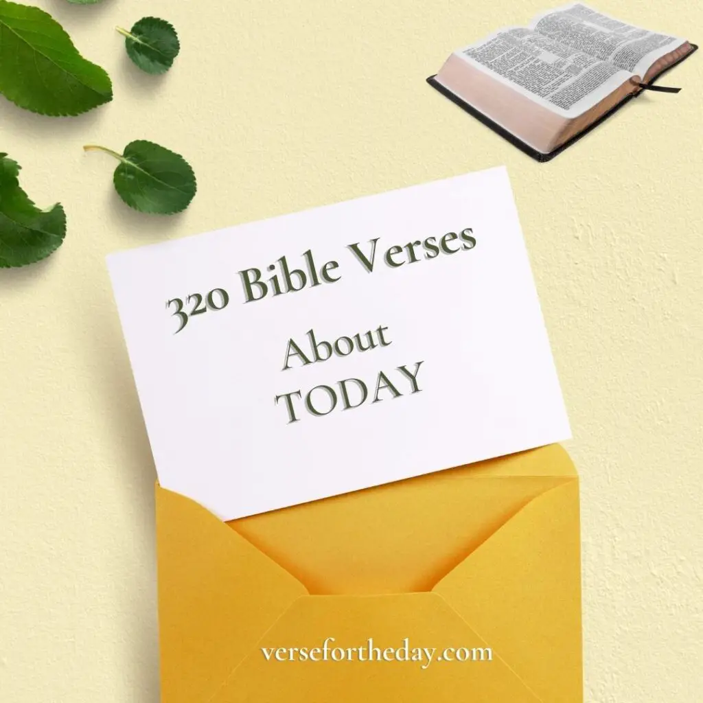 320 Powerful Bible Verses About Today KJV