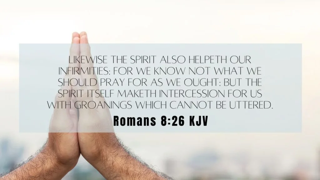 Bible Verse of the Day - Romans 8:26 KJV