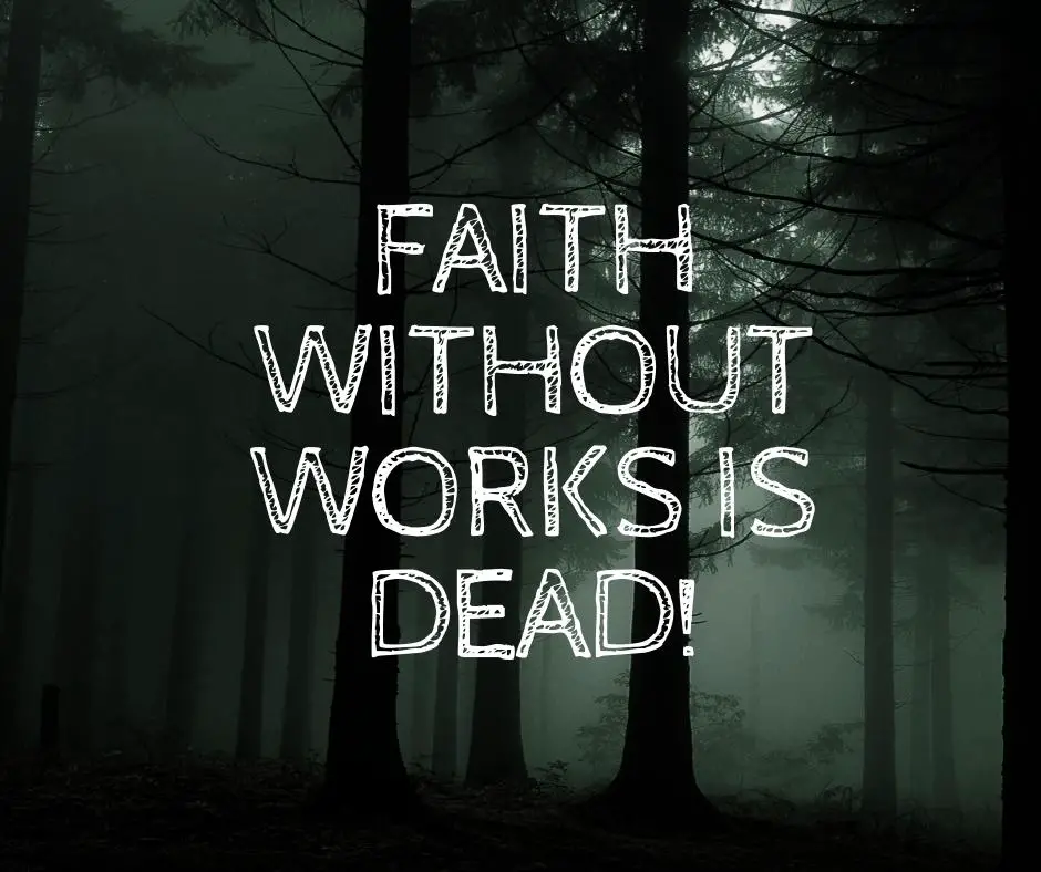Faith without works is dead meaning in James 2:26