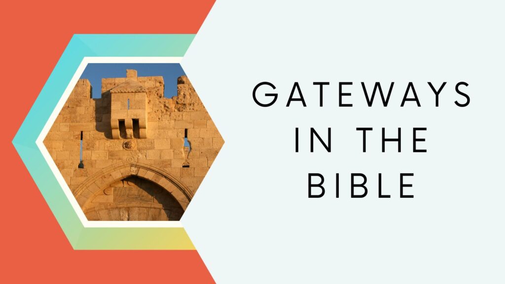 Gateways in the Bible