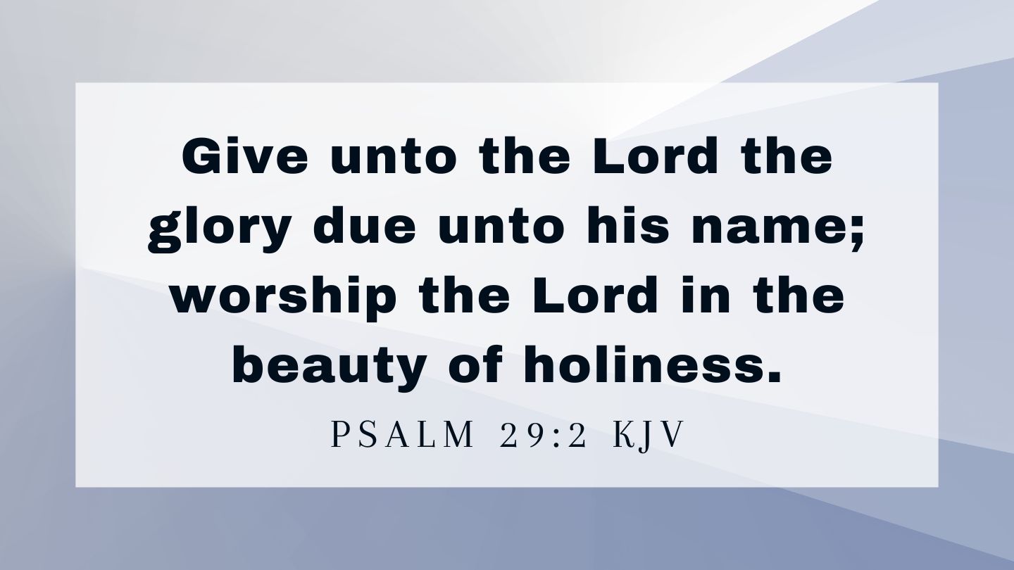 Psalm 29:2 KJV - Bible Verse of the Day