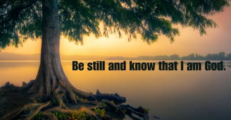 Be Still and Know That I Am God: The Power of Stillness in Spiritual Growth