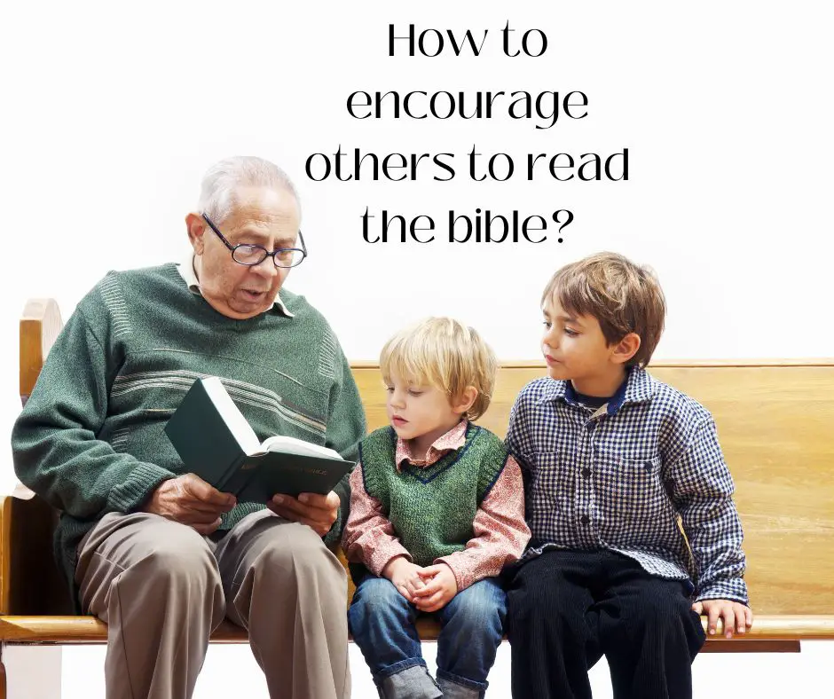 How to encourage others to read the Bible