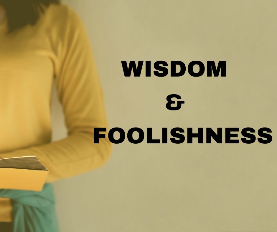 Bible verses about wisdom and foolishness