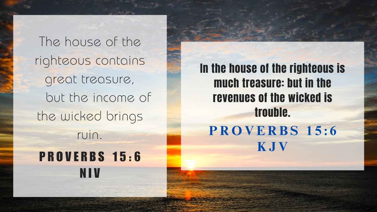 Proverbs 15:6 KJV and NIV