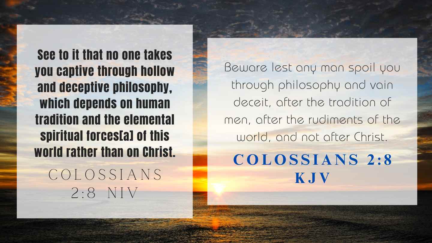 Colossians 2:8 KJV and NIV