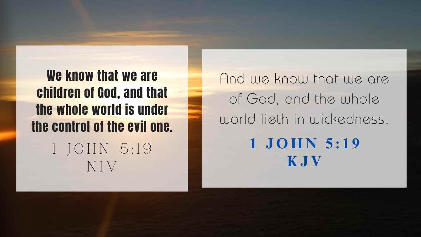 1 John 5:19 KJV and NIV