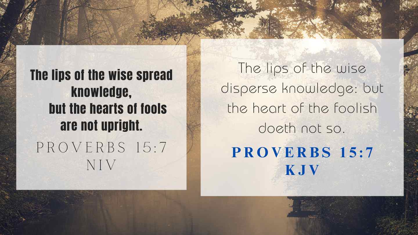 Proverbs 15:7 KJV and NIV