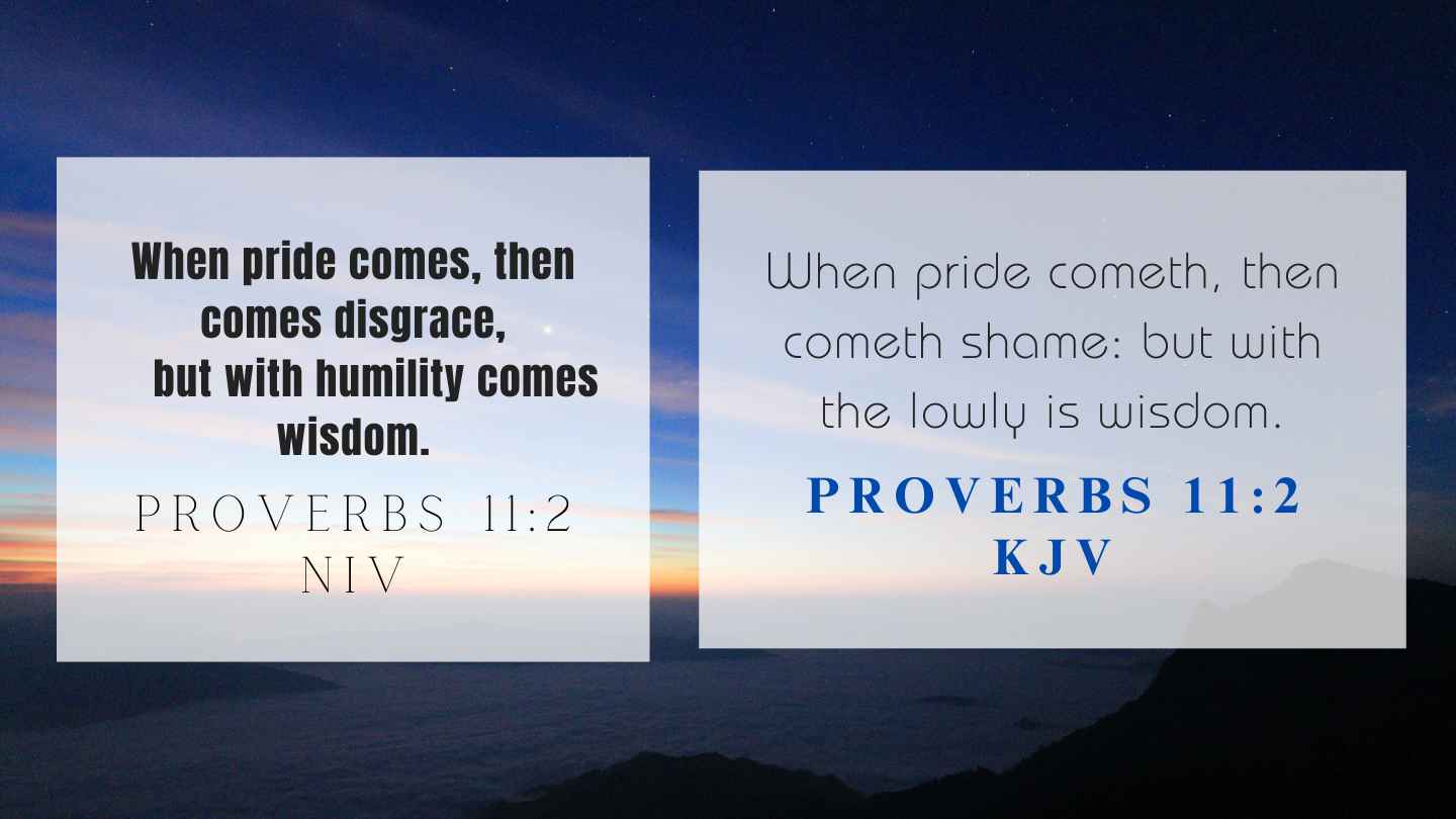 Proverbs 11:2 KJV and NIV