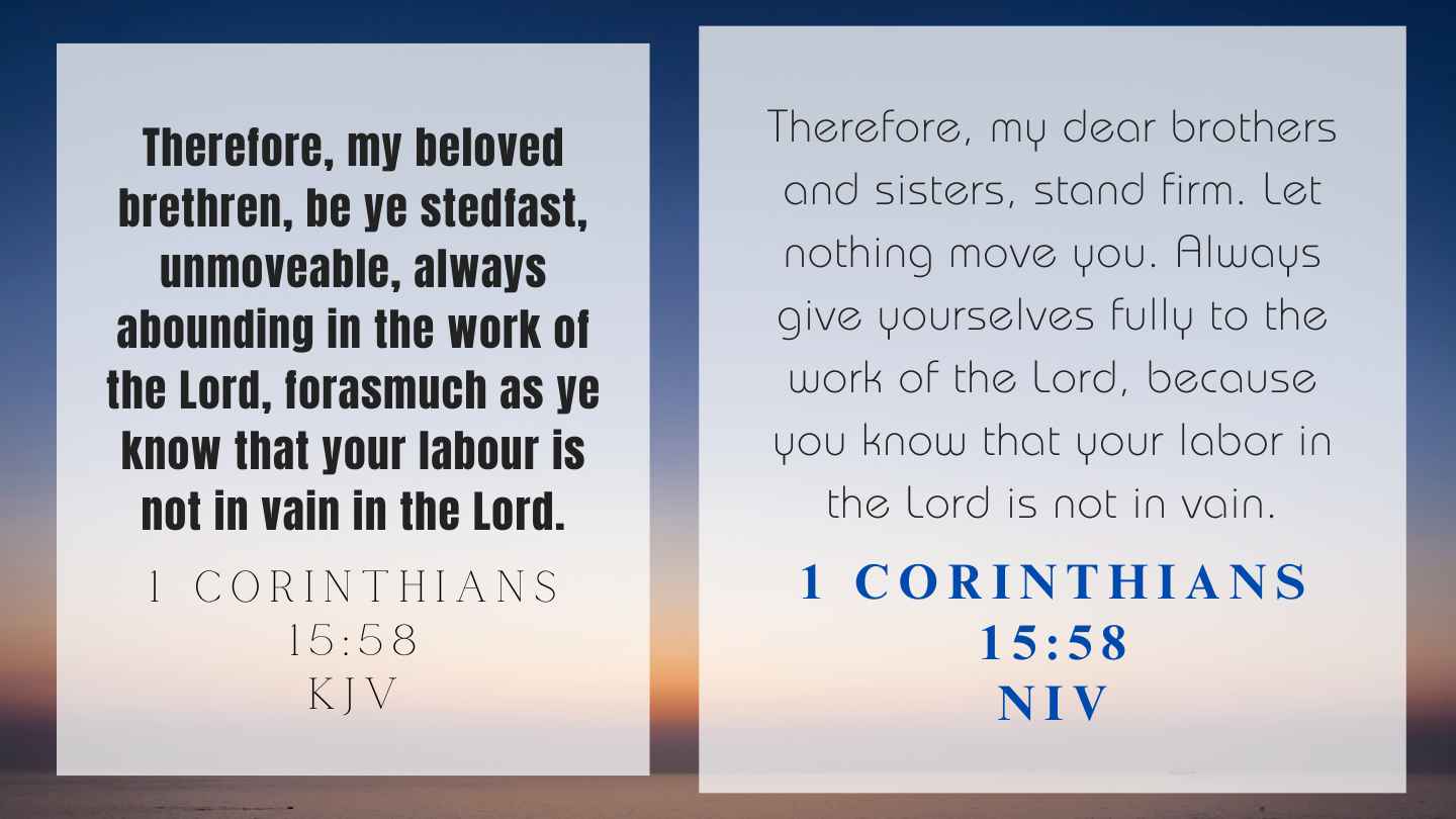1 Corinthians 15:58 KJV and NIV