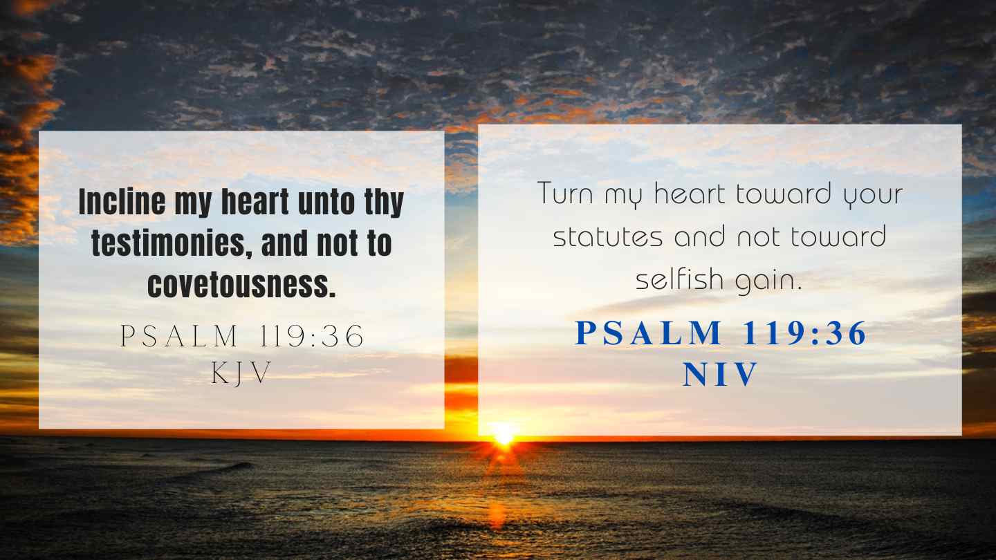 Psalm 119:36 KJV and NIV