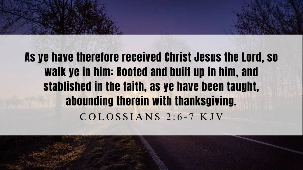 Powerful inspiration from Colossians 2:6-7 for October 25, 2024