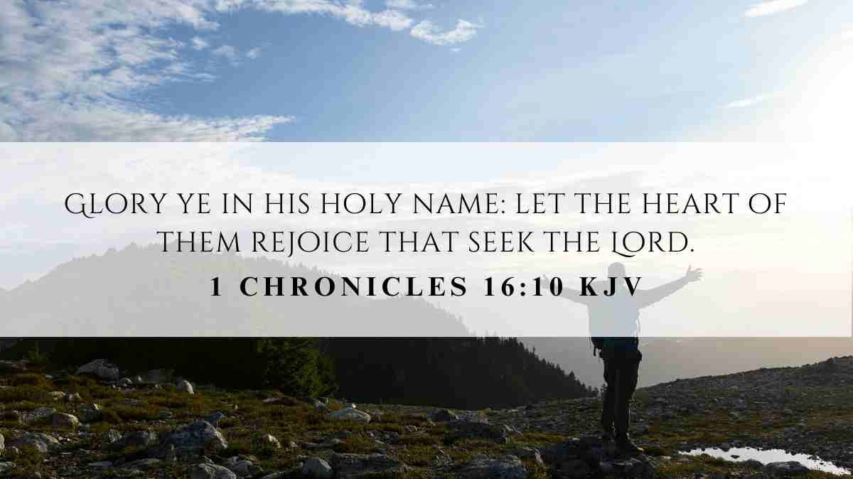 Powerful inspiration from 1 Chronicles 16:10 for November 19, 2024