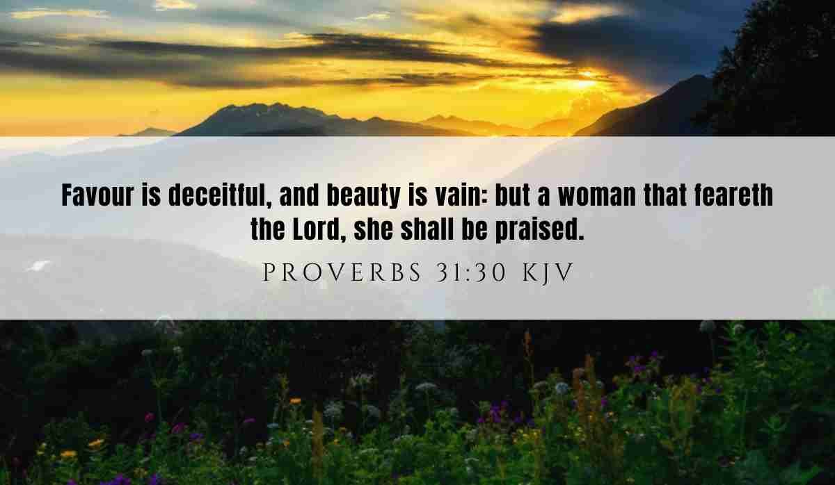 Powerful inspiration from Proverbs 31:30 February 12th 2025