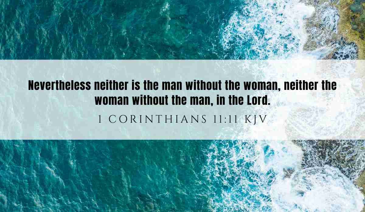 Powerful inspiration from 1 Corinthians 11:11 February 17th 2025