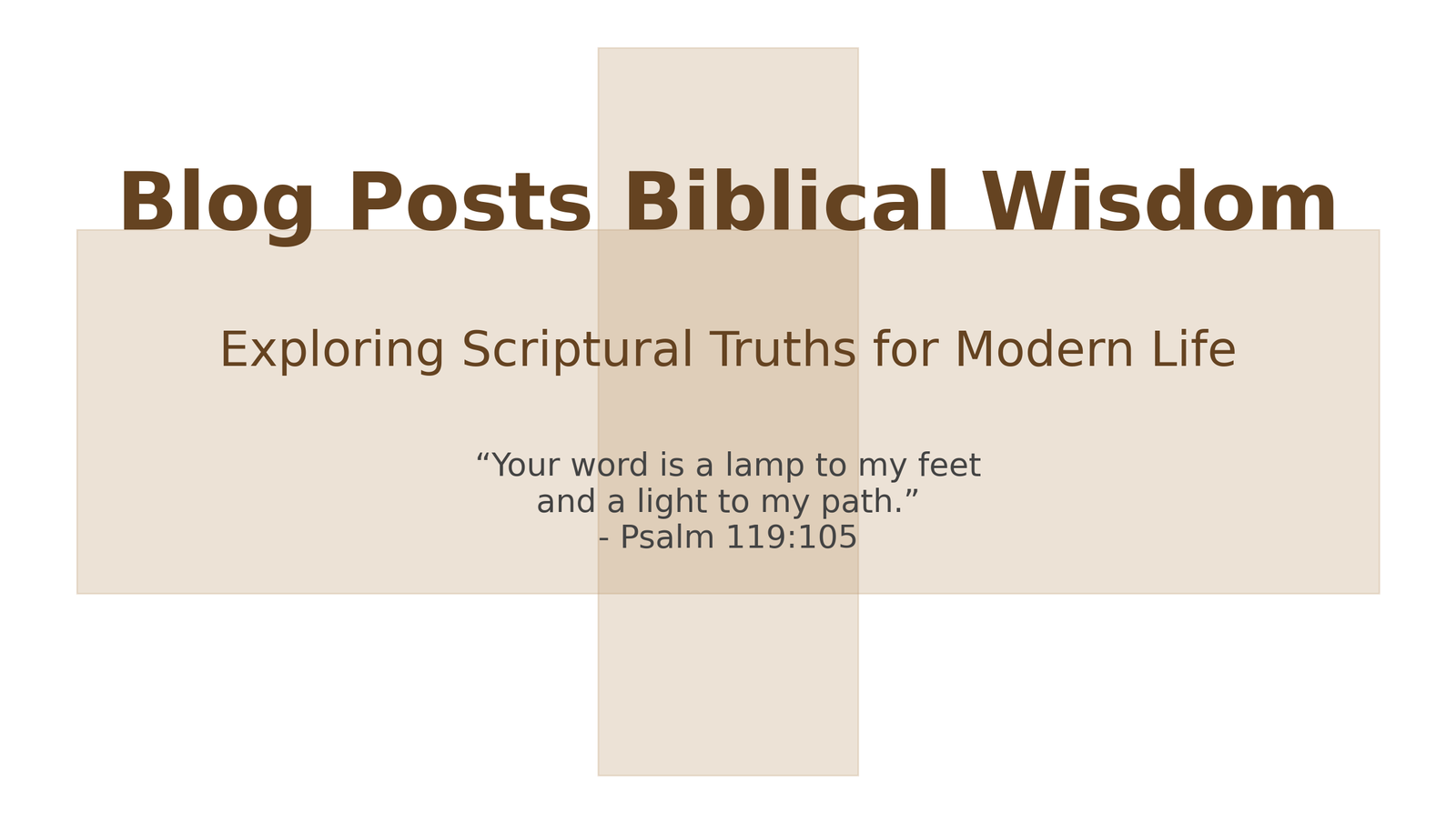 Blog posts biblical wisdom - exploring scriptural truths for modern life.