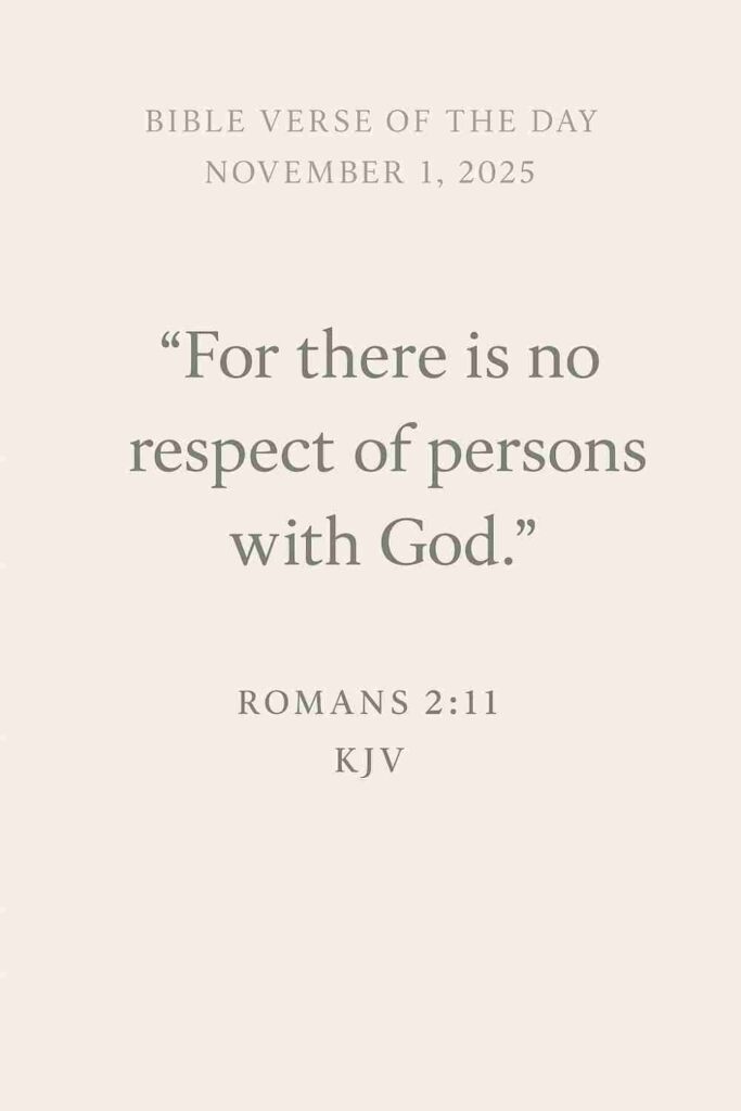 Reflection on Today's Verse from Romans 2:11 - November 1st 2025
