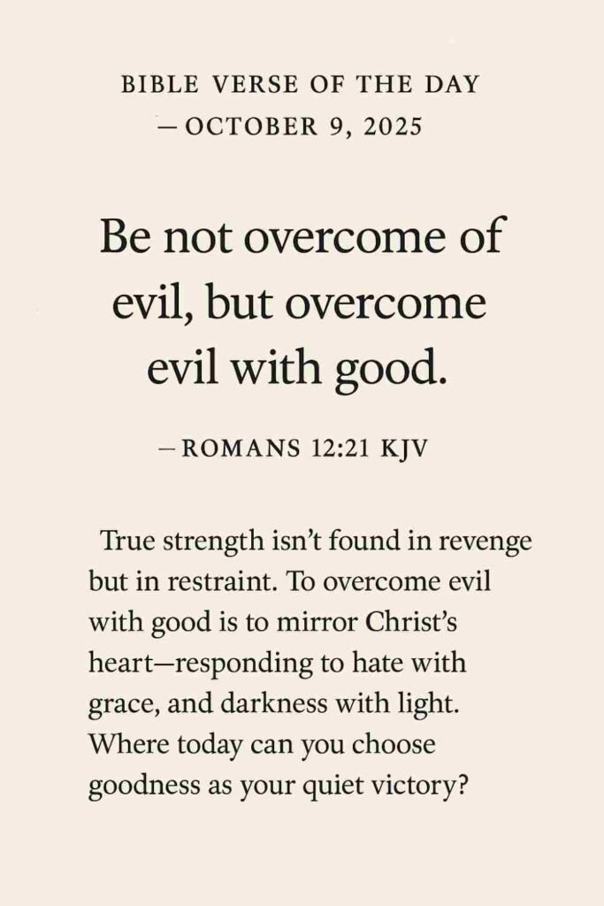 Reflection on Today's Verse from Romans 12:21 - October 9th 2025