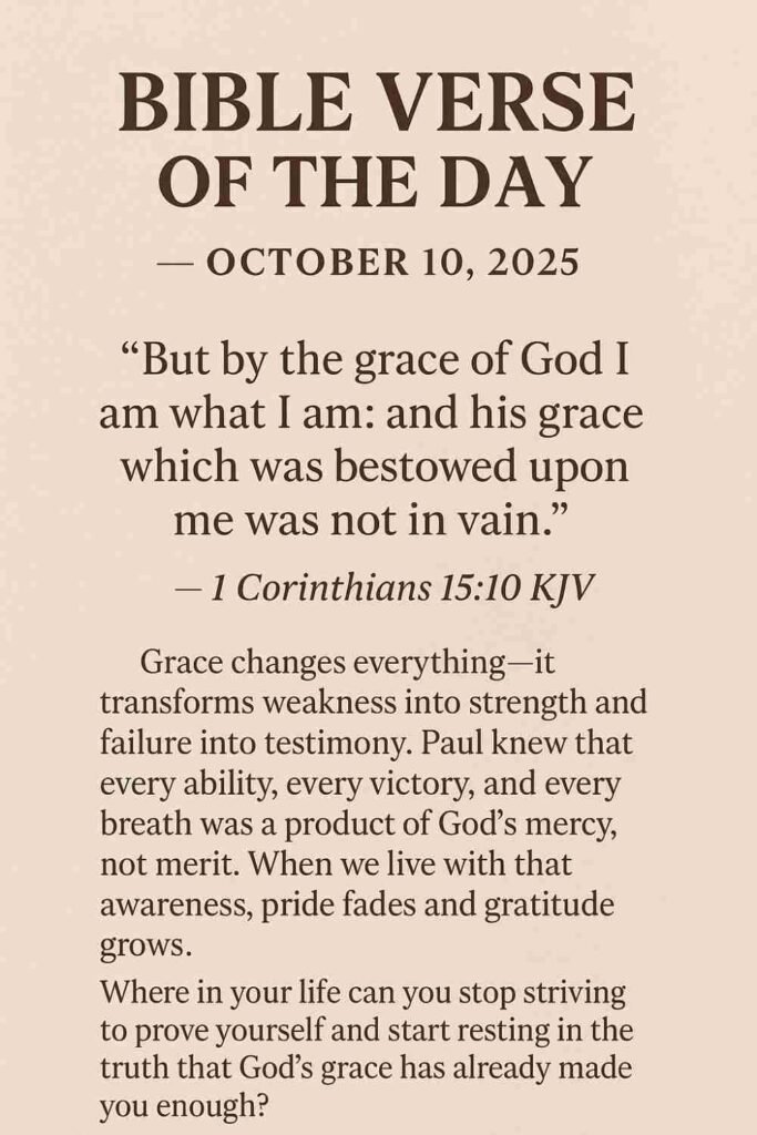 Reflection on Today's Verse from 1 Corinthians 15:10 - October 10th 2025