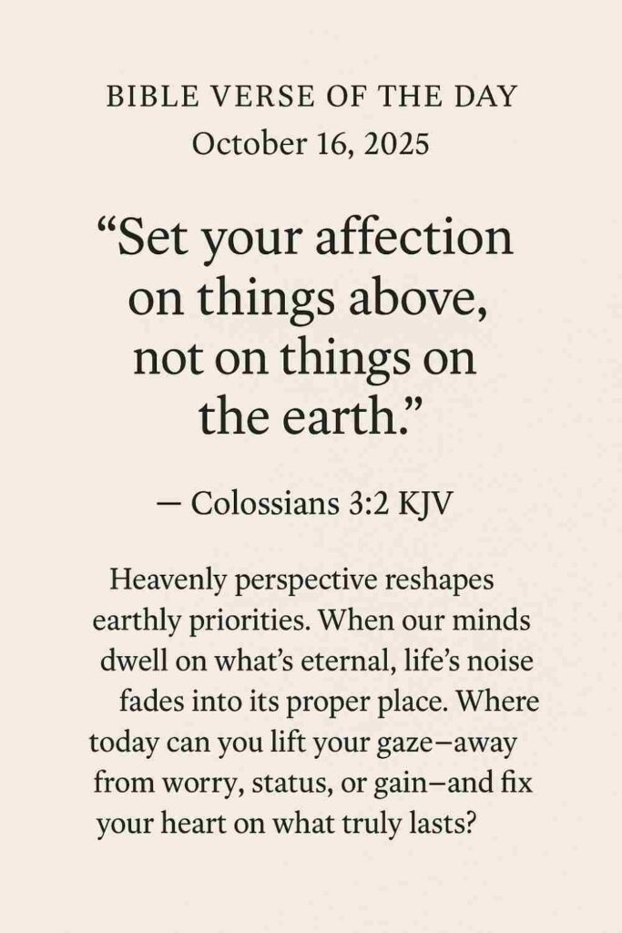 Reflection on Today's Verse from Colossians 3:2 - October 16th 2025