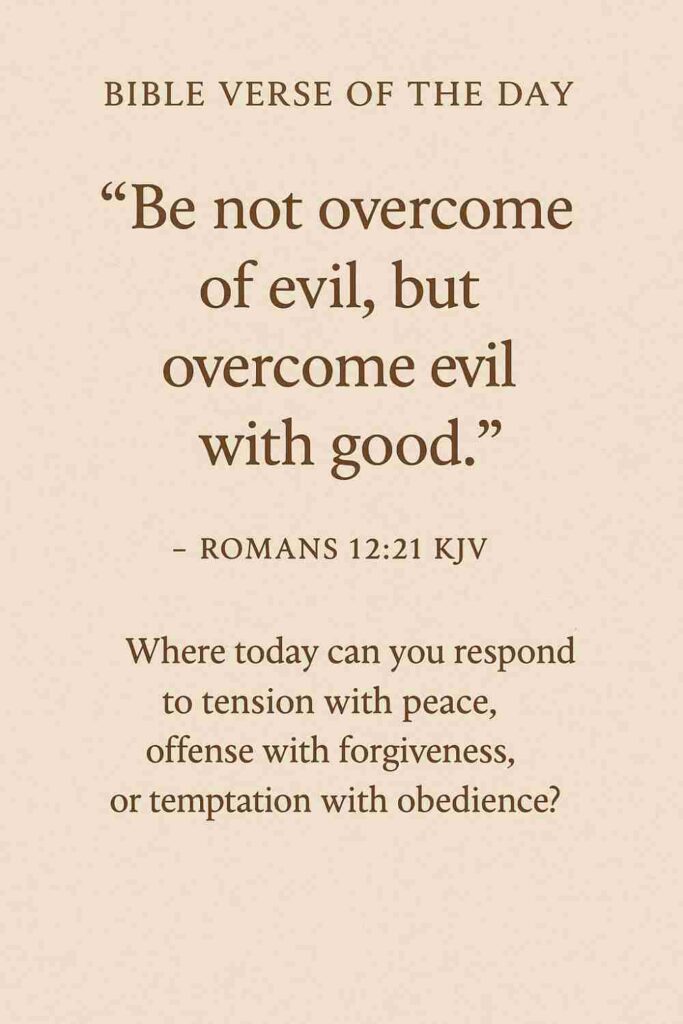 Reflection on Today's Verse from Romans 12:21 - October 20th 2025