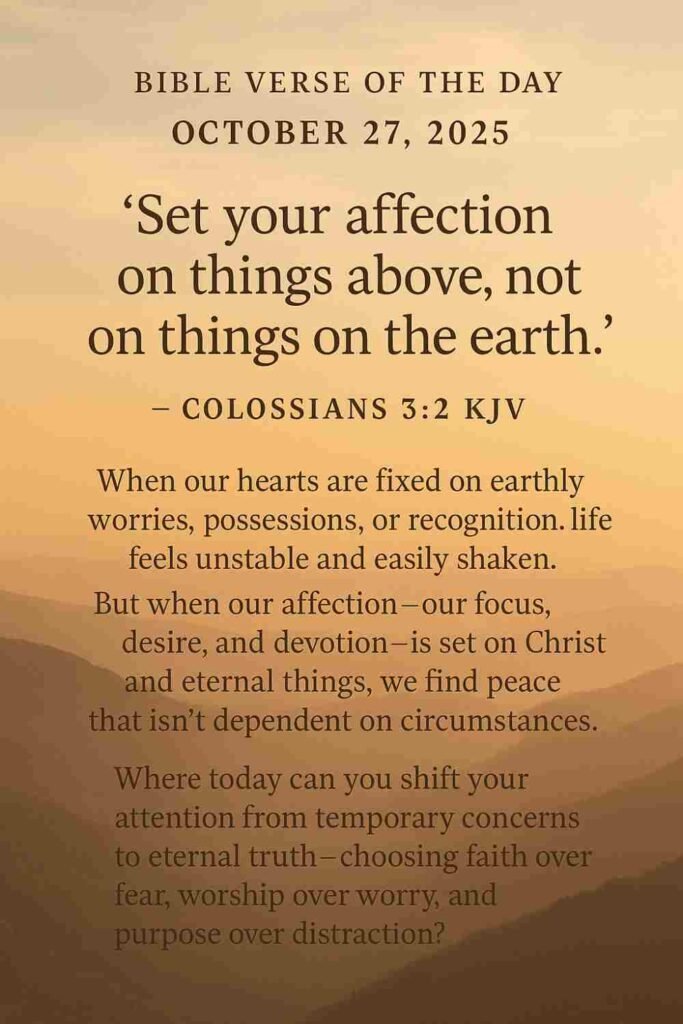 Reflection on Today's Verse from Colossians 3:2 - October 27th 2025
