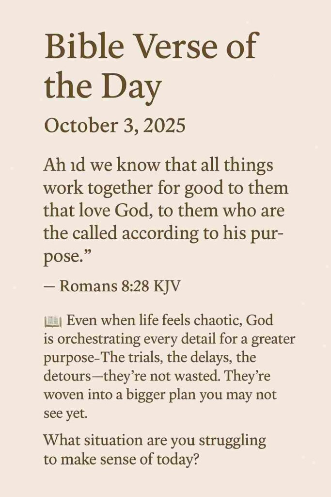 Reflection on Today's Verse from Romans 8:28 - October 3rd 2025