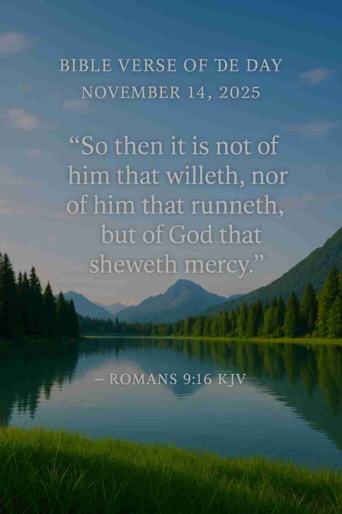 Reflection on Today's Verse from Romans 9:16 - November 14th 2025