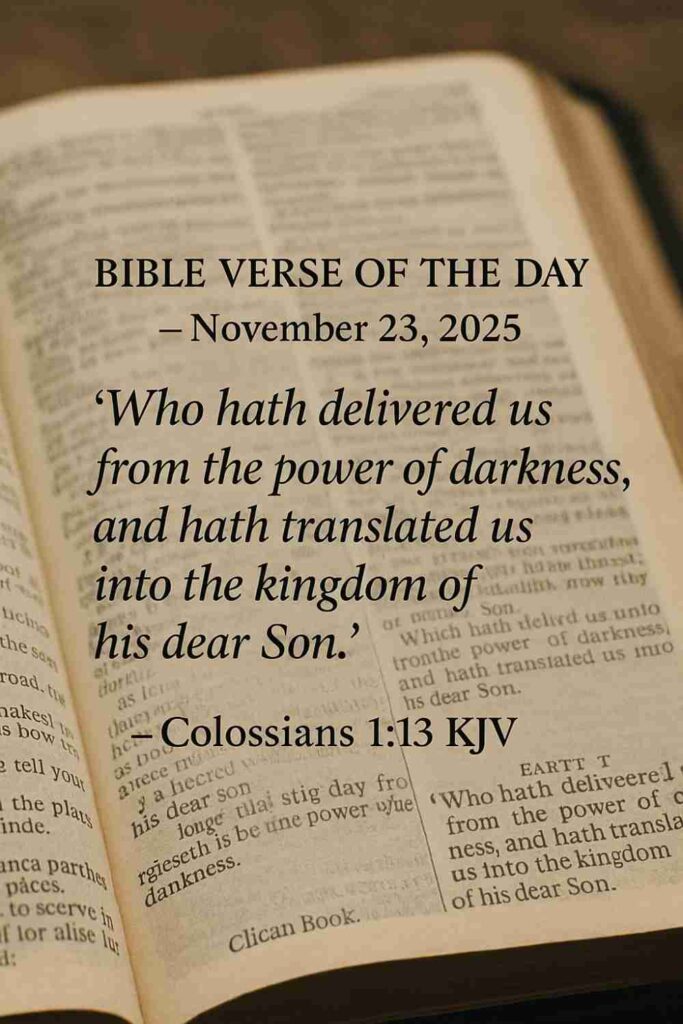 Reflection on Today's Verse from Colossians 1:13 - November 23rd 2025