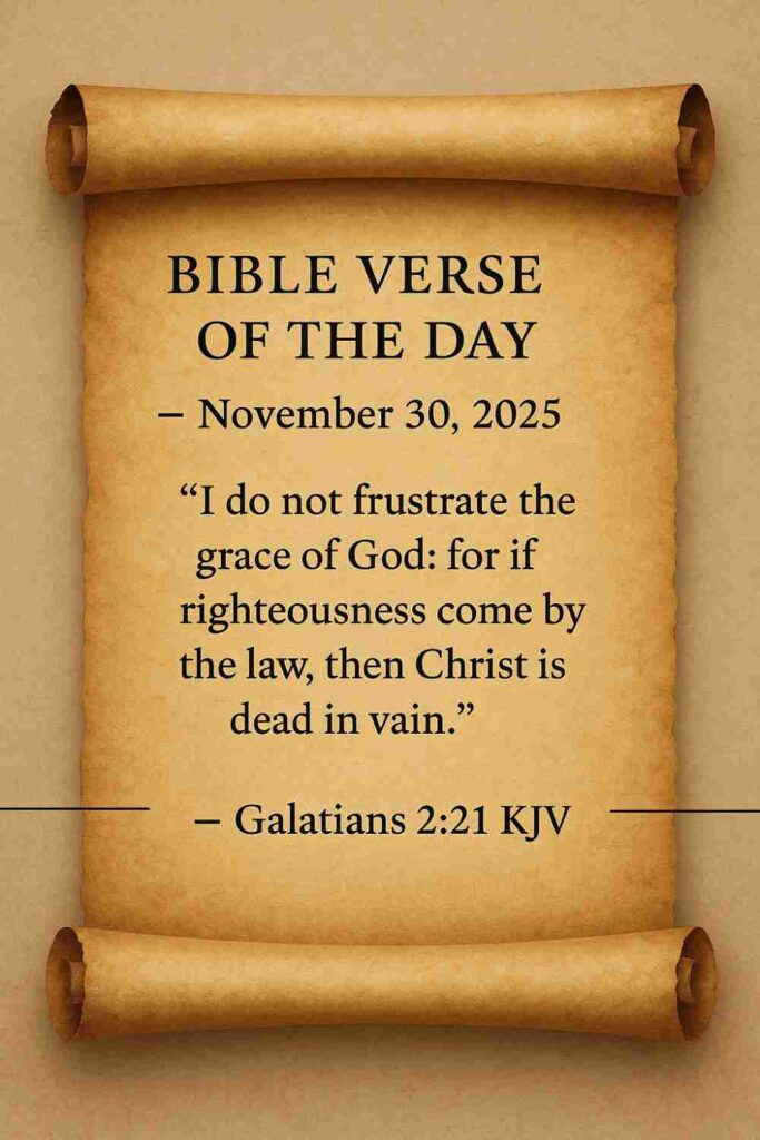 Reflection on Today's Verse from Galatians 2:21 - November 30th 2025