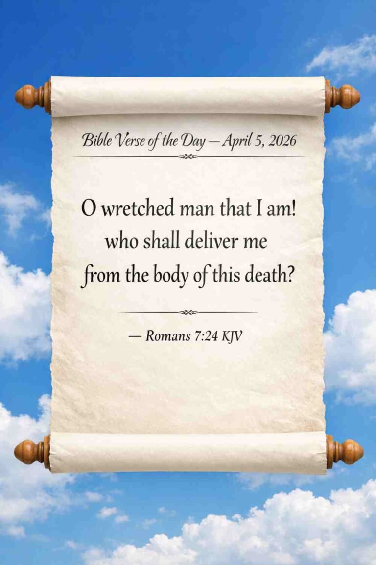 Reflection on Today's Verse from Romans 7:24 - April 5th 2026