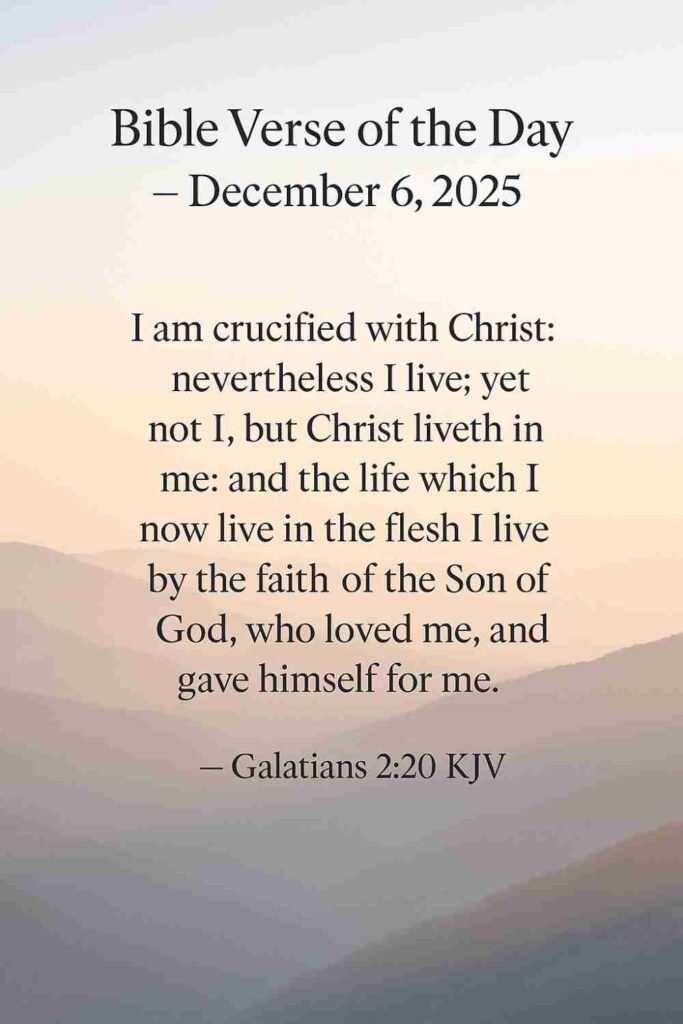 Reflection on Today's Verse from Galatians 2:20 - December 6th 2025