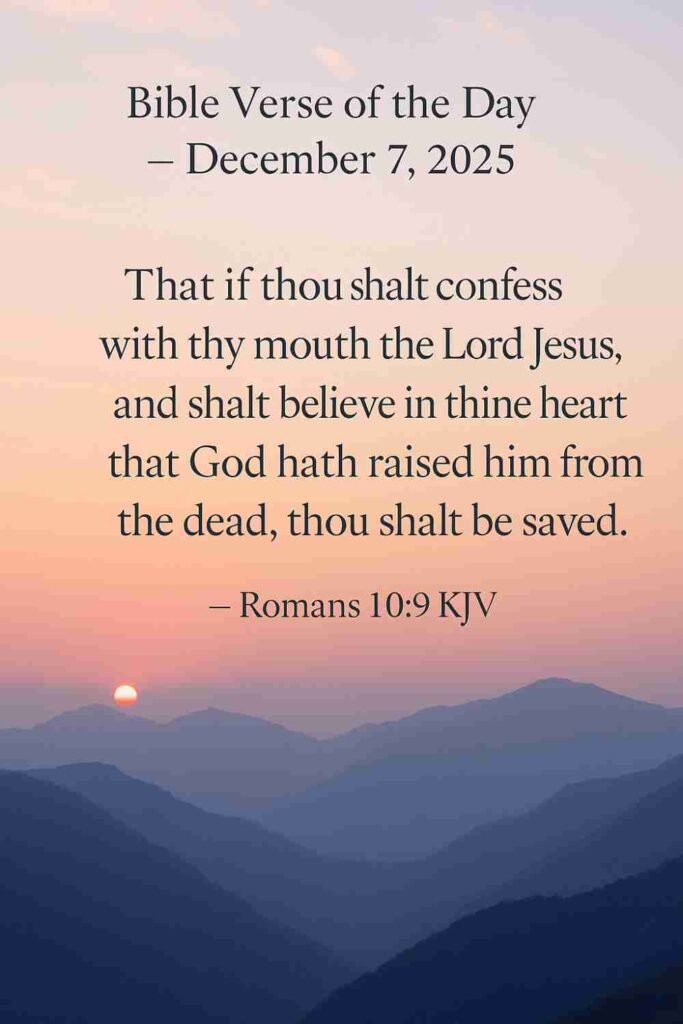 Reflection on Today's Verse from Romans 10:9 - December 7th 2025