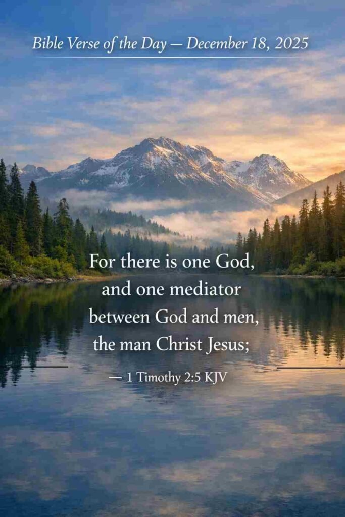 Reflection on Today's Verse from 1 Timothy 2:5 - December 18th 2025